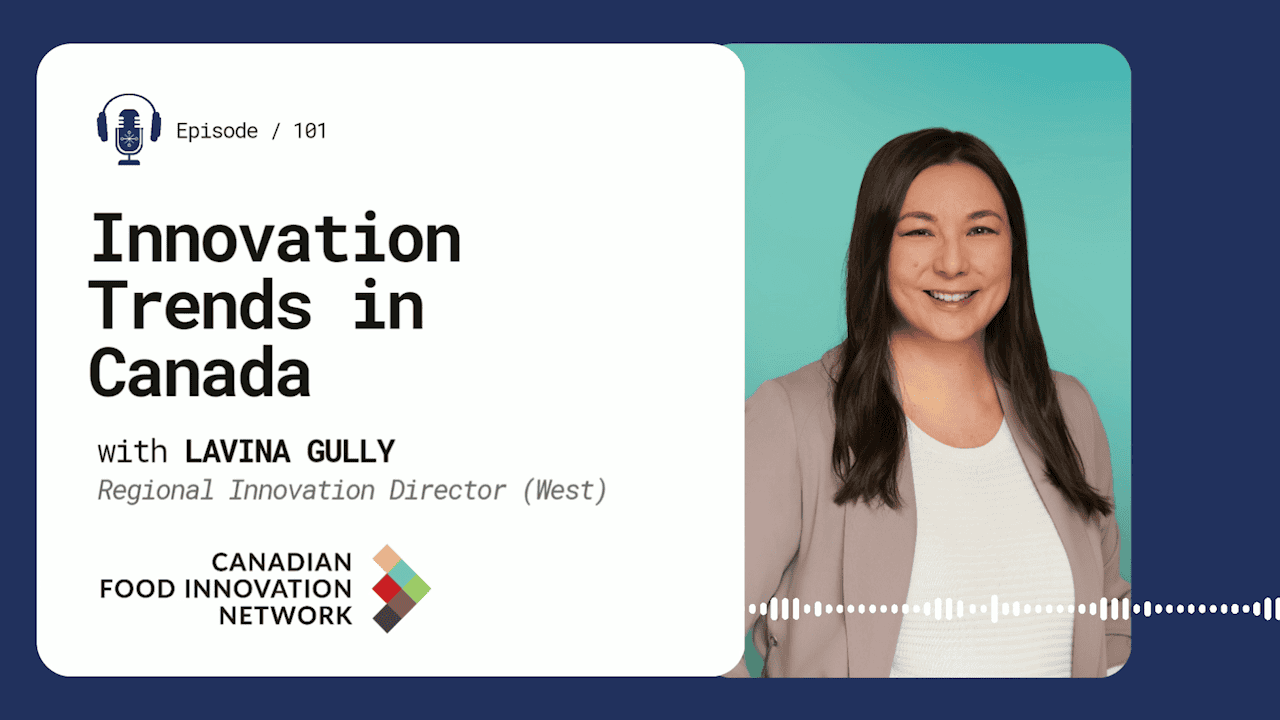 Icicle Podcast Guest Lavina Gully, Regional Director for the Canadian Food Innovation Network